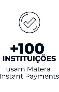 check + de 100 instituicoes usam Matera Instant Payments
